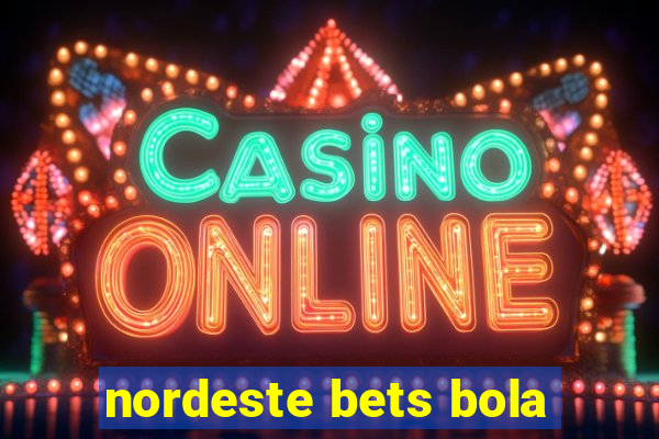 nordeste bets bola